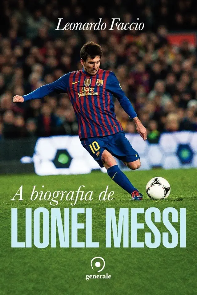 Capa do Livro A Biografia de Lionel Messi - Leonardo Faccio