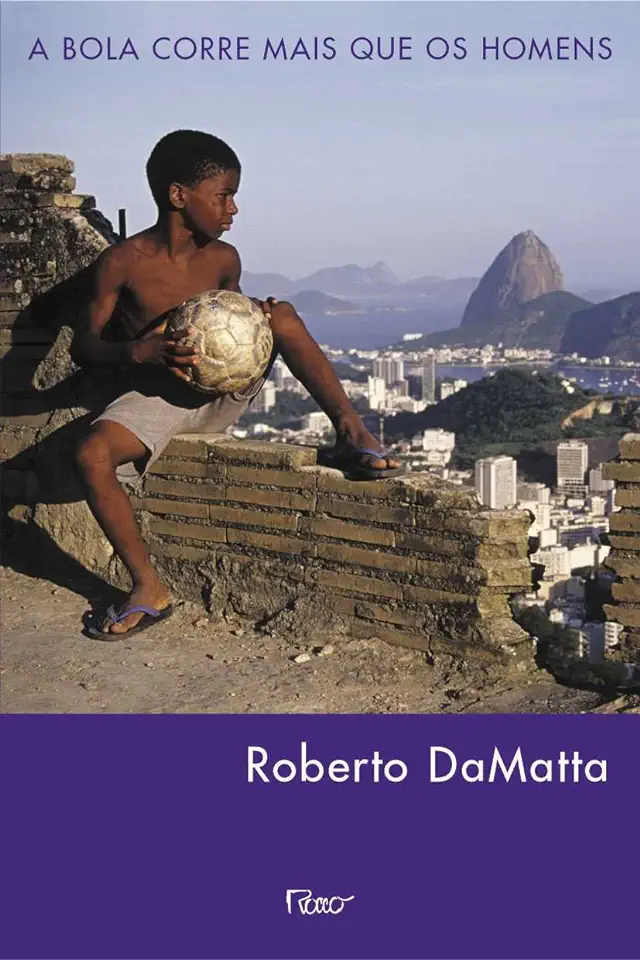 Capa do Livro A Bola Corre Mais Que os Homens - Roberto Damatta