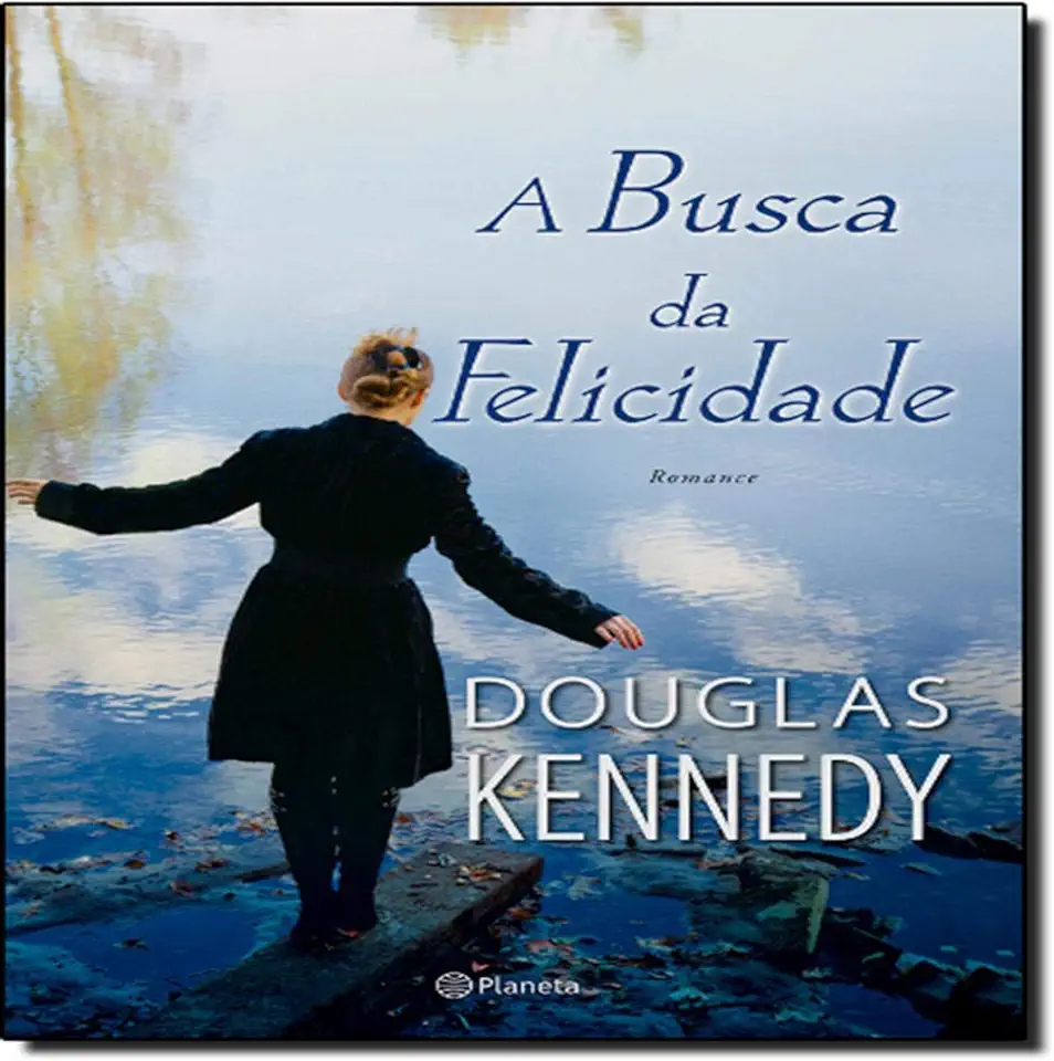 Capa do Livro A Busca da Felicidade - Douglas Kennedy