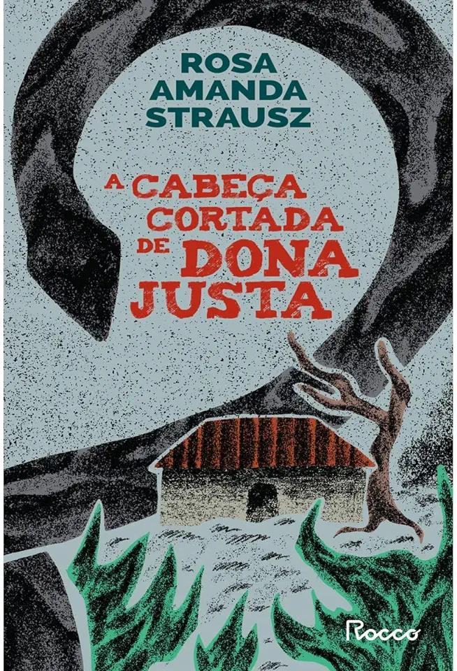 Capa do Livro A Cabeça Cortada da Dona Justa - Rosa Amanda Strausz