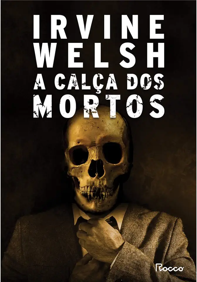 Capa do Livro A Calça Dos Mortos - Welsh, Irvine