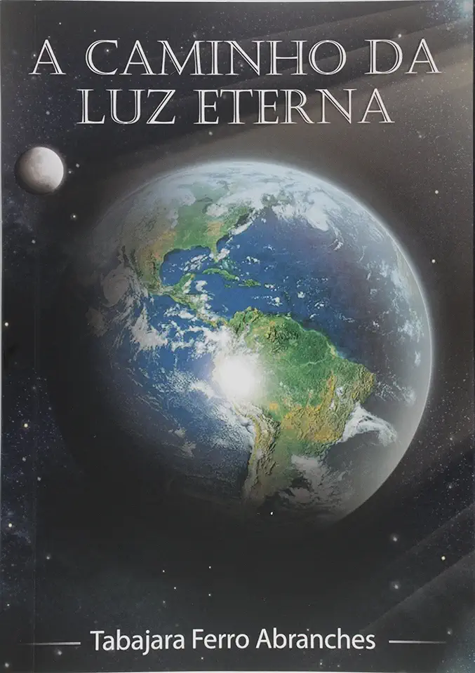 Capa do Livro A CAMINHO DA LUZ ETERNA - Tabajara Ferro Abranches