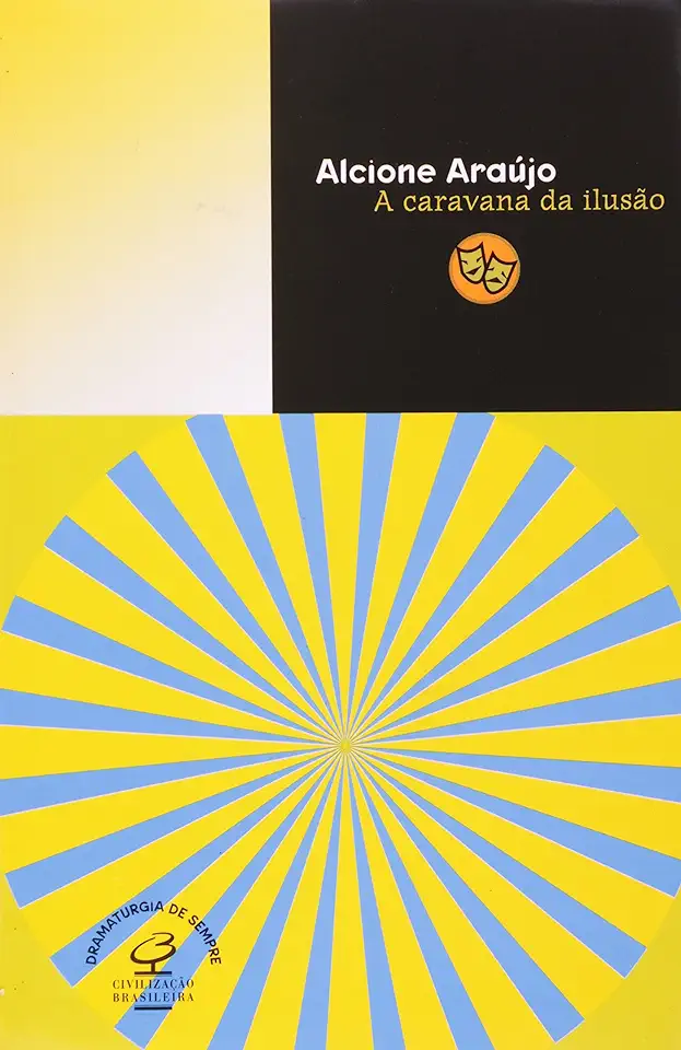 Capa do Livro A Caravana da Ilusão - Alcione Araújo