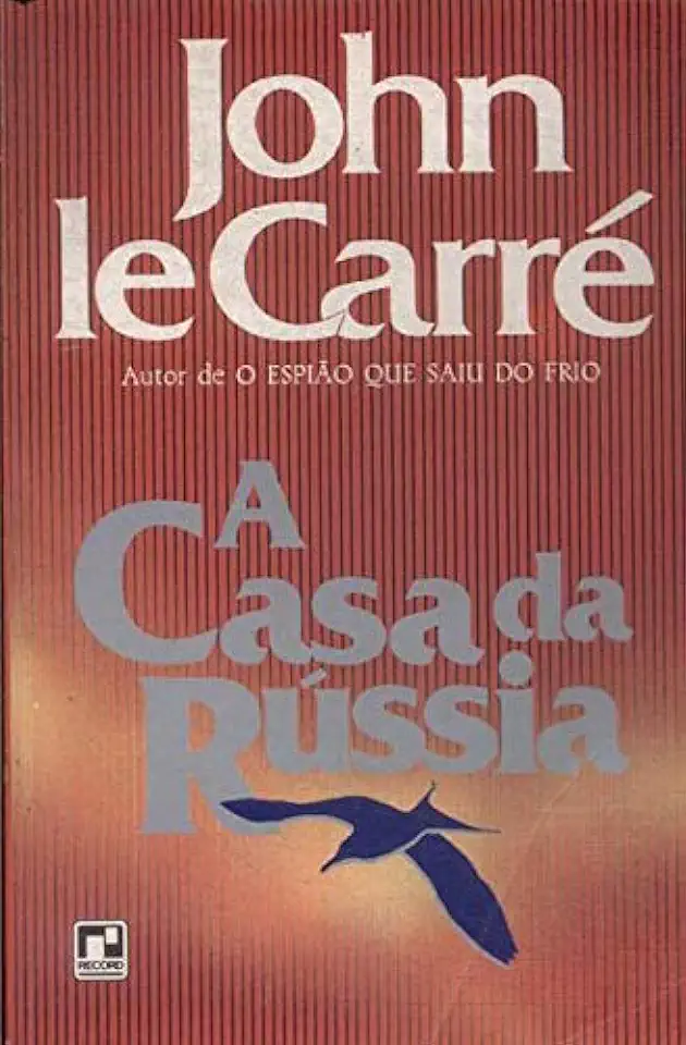 Capa do Livro A Casa da Rússia - John Le Carré