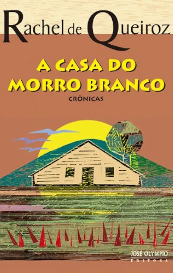 Capa do Livro A Casa do Morro Branco - Rachel de Queiroz