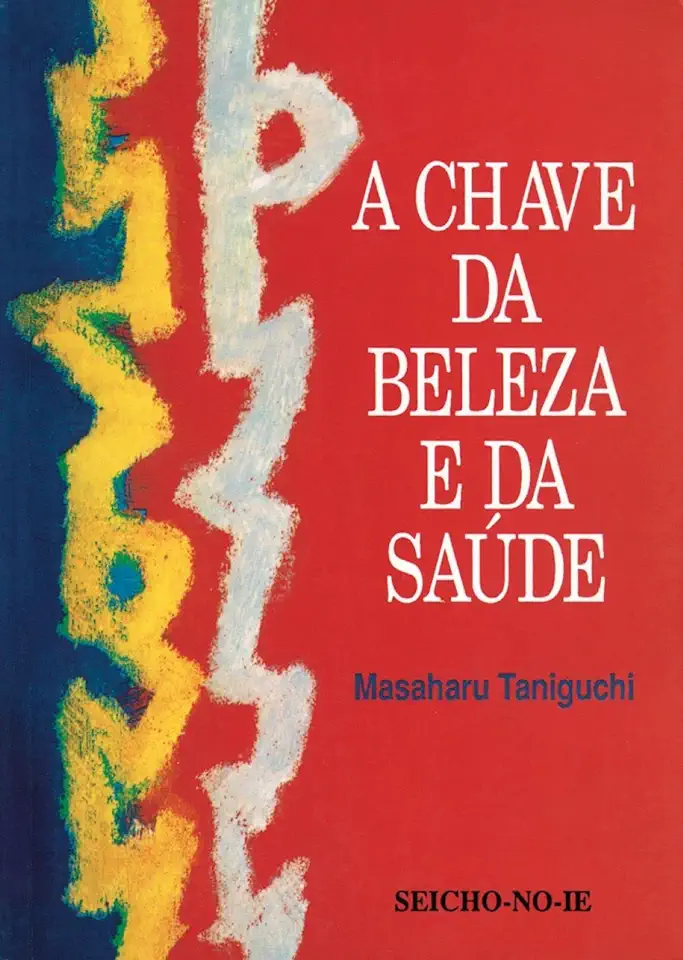 Capa do Livro A Chave da Beleza e da Saúde - Masaharu Taniguchi