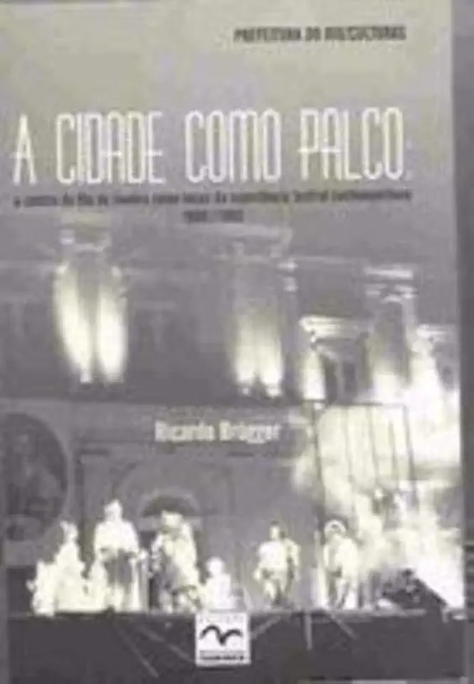 Capa do Livro A Cidade Como Palco - Ricardo Brugger