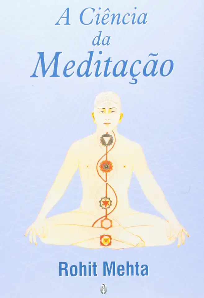 Capa do Livro A Ciência da Meditação - Rohit Mehta