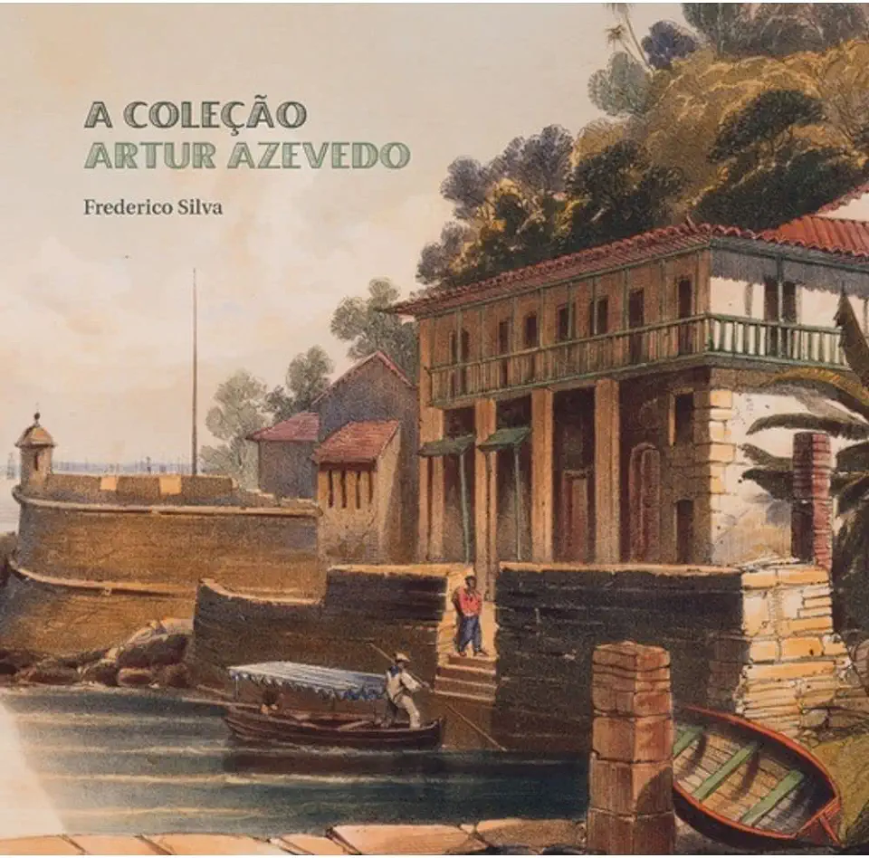 Capa do Livro A Coleção Artur Azevedo - Frederico Silva