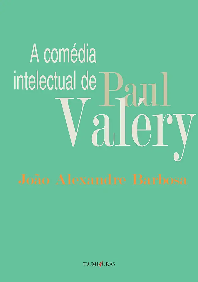 Capa do Livro A Comédia Intelectual de Paul Valéry - João Alexandre Barbosa