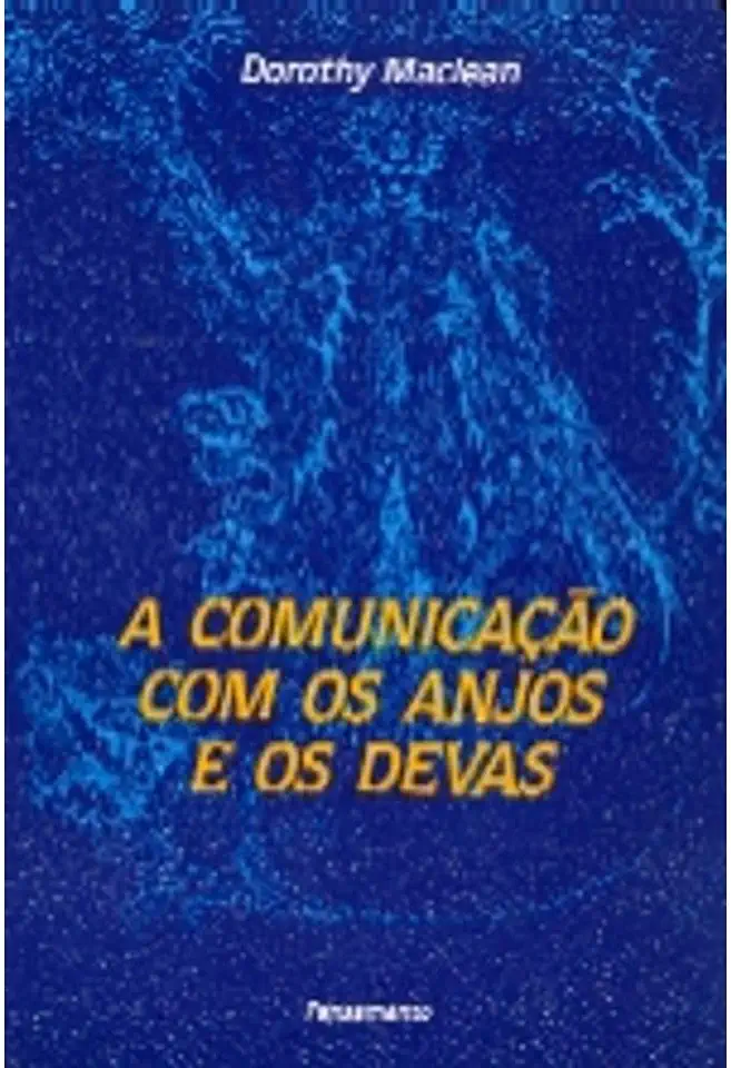 Capa do Livro A Comunicação Com os Anjos e os Devas - Dorothy Maclean