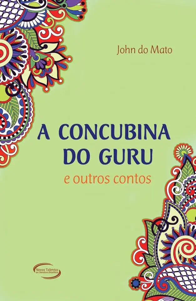 Capa do Livro A Concubina do Guru e Outros Contos - John do Mato