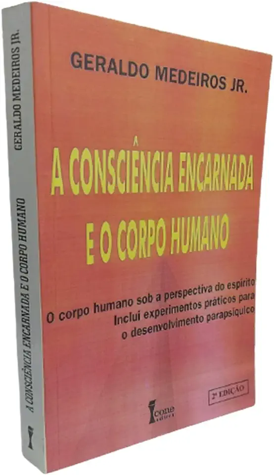 Capa do Livro A Consciência Encarnada e o Corpo Humano - Geraldo Medeiros Jr