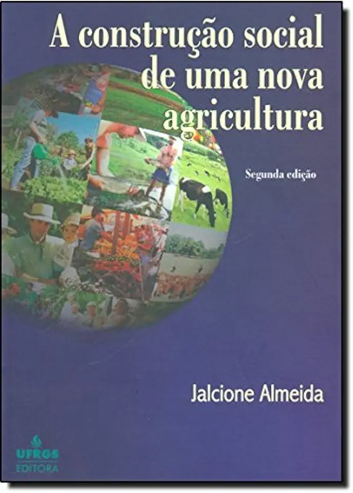 Capa do Livro A Construção Social de uma Nova Agricultura - Jalcione Almeida