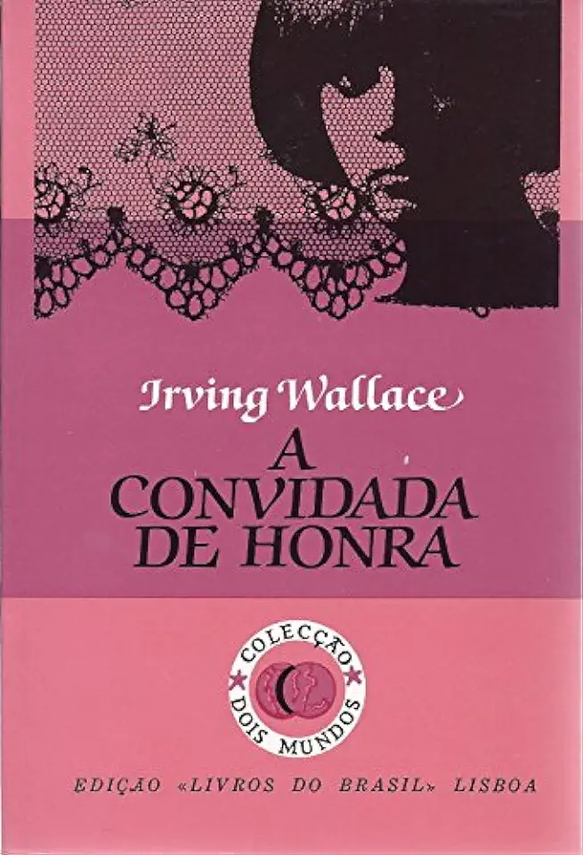 Capa do Livro A Convidada de Honra - Irving Wallace
