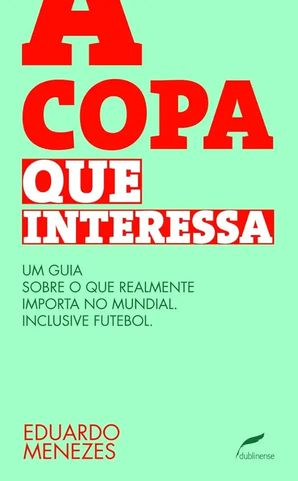 Capa do Livro A Copa Que Interessa - Eduardo Menezes