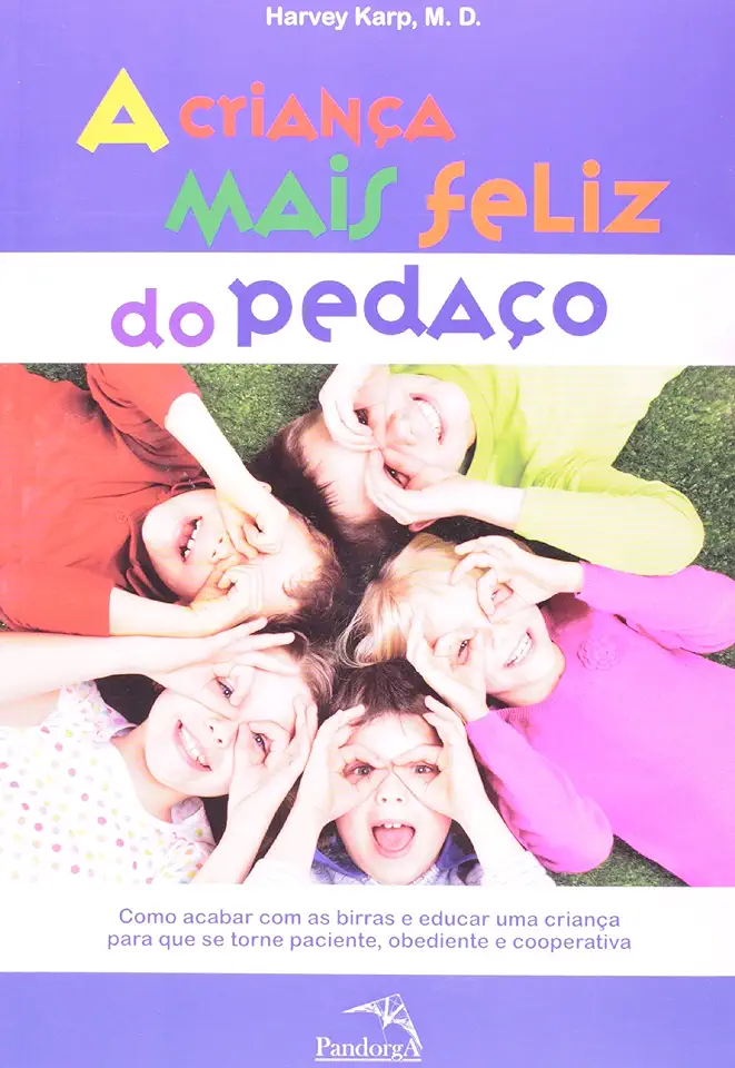 Capa do Livro A Criança Mais Feliz do Pedaço - Harvey Karp