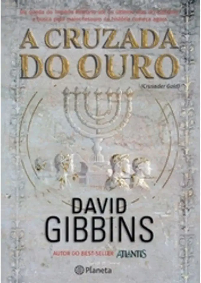 Capa do Livro A Cruzada do Ouro - David Gibbins