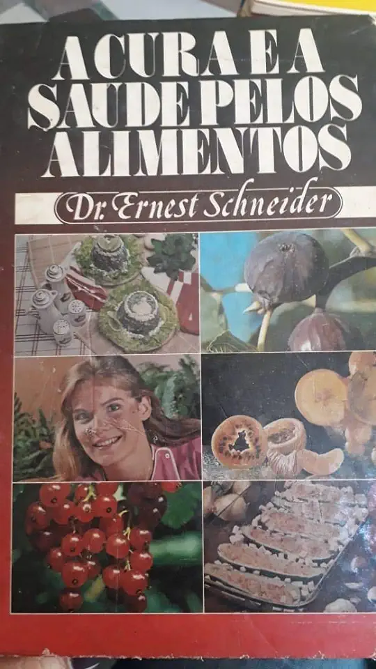 Capa do Livro A Cura e a Saúde Pelos Alimentos - Dr. Ernest Schneider