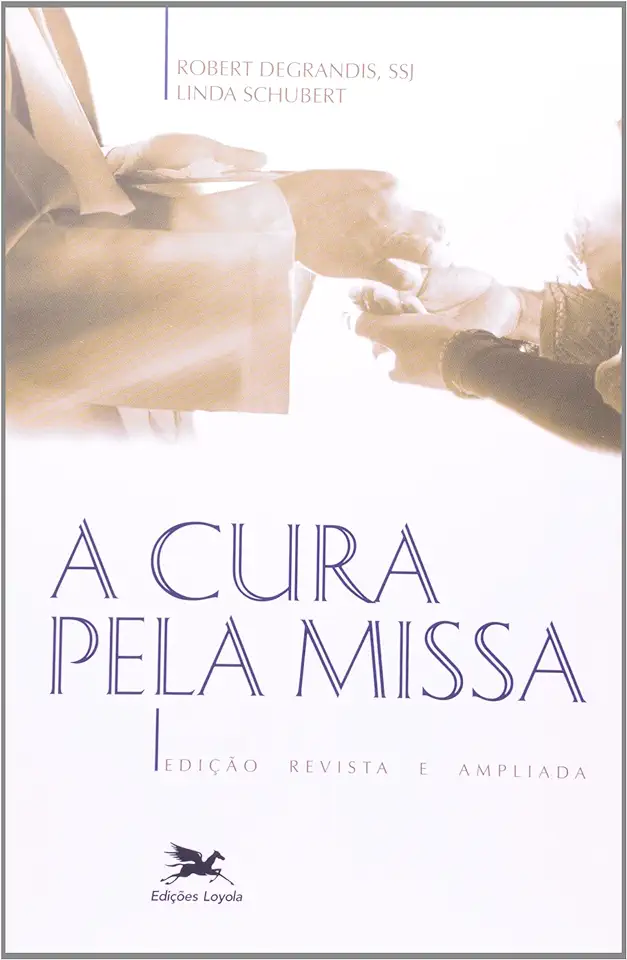 Capa do Livro A Cura pela Missa - Robert Degrandis