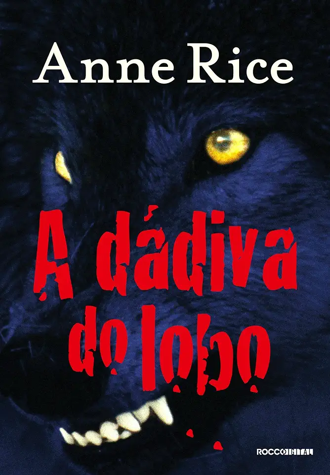 Capa do Livro A Dádiva do Lobo - Anne Rice