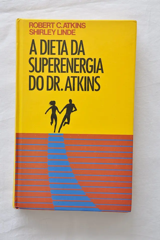 Capa do Livro A Dieta da Superenergia do Dr. Atkins - Robert C. Atkins / Shirley Linde