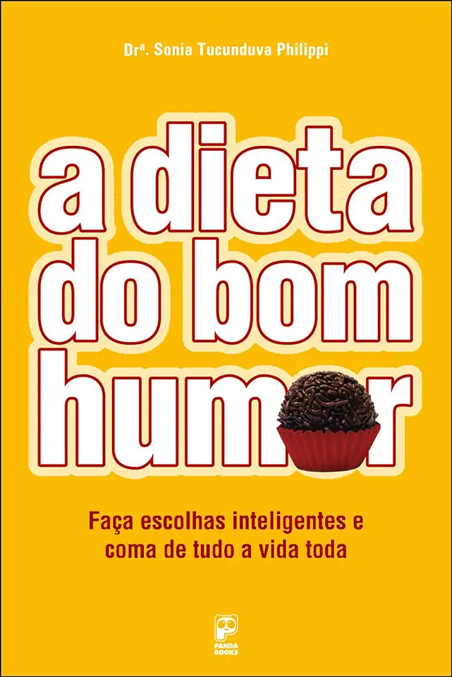 Capa do Livro A Dieta do Bom Humor - Sonia Tucunduva Philippi