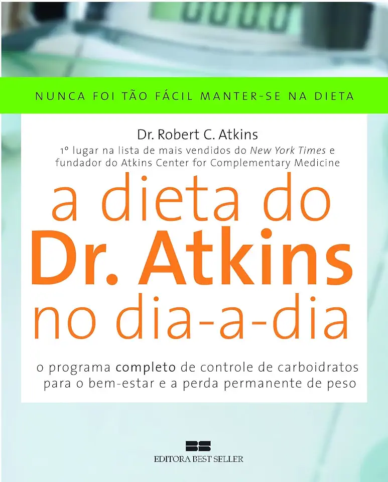 Capa do Livro A Dieta do Dr. Atkins no Dia-a-dia - Dr. Robert C. Atkins