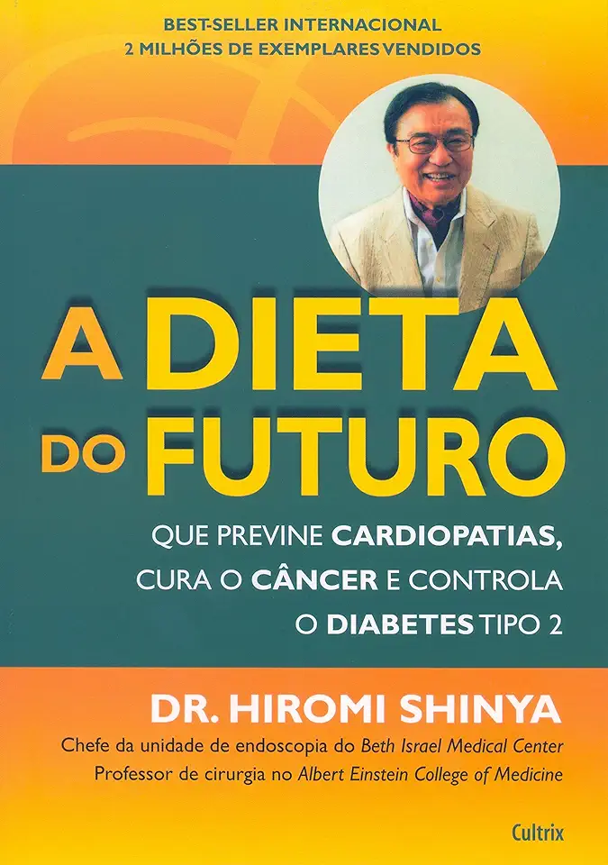 Capa do Livro A Dieta do Futuro - Dr. Hiromi Shinya