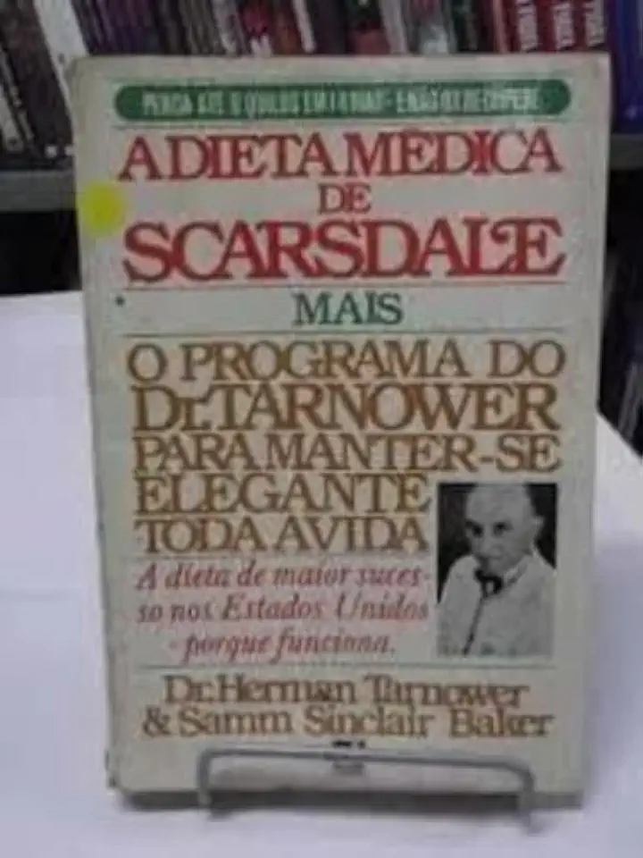 Capa do Livro A Dieta Médica de Scarsdale - Dr. Herman Tarnower & Samm Sinclair Baker