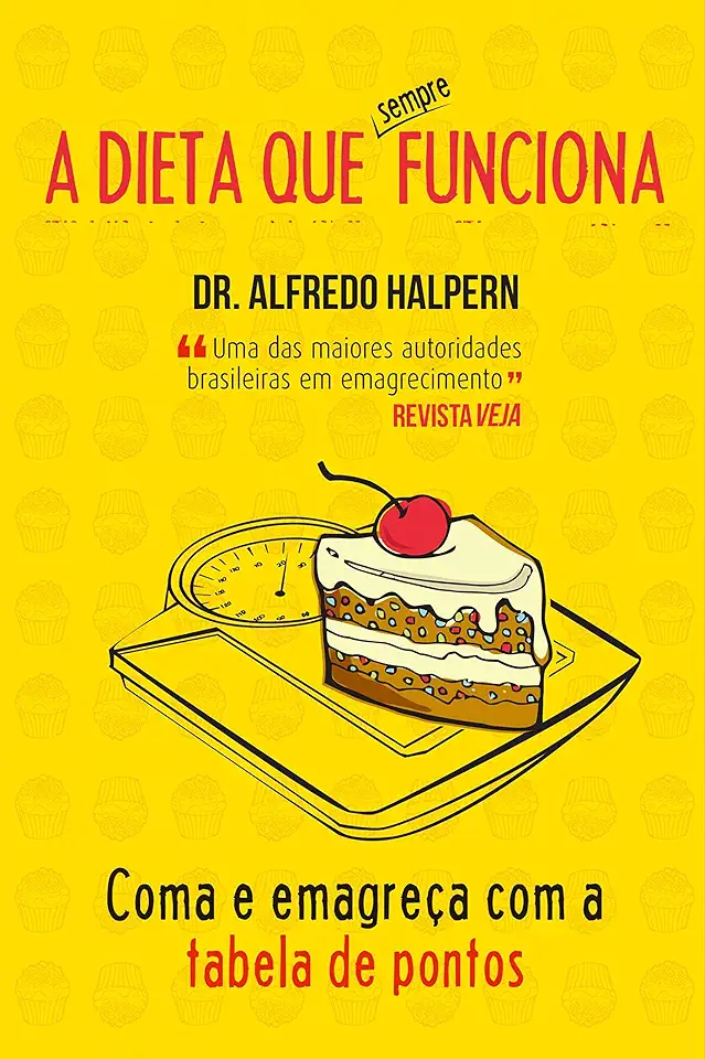 Capa do Livro A Dieta Que Sempre Funciona - Dr. Alfredo Halpern