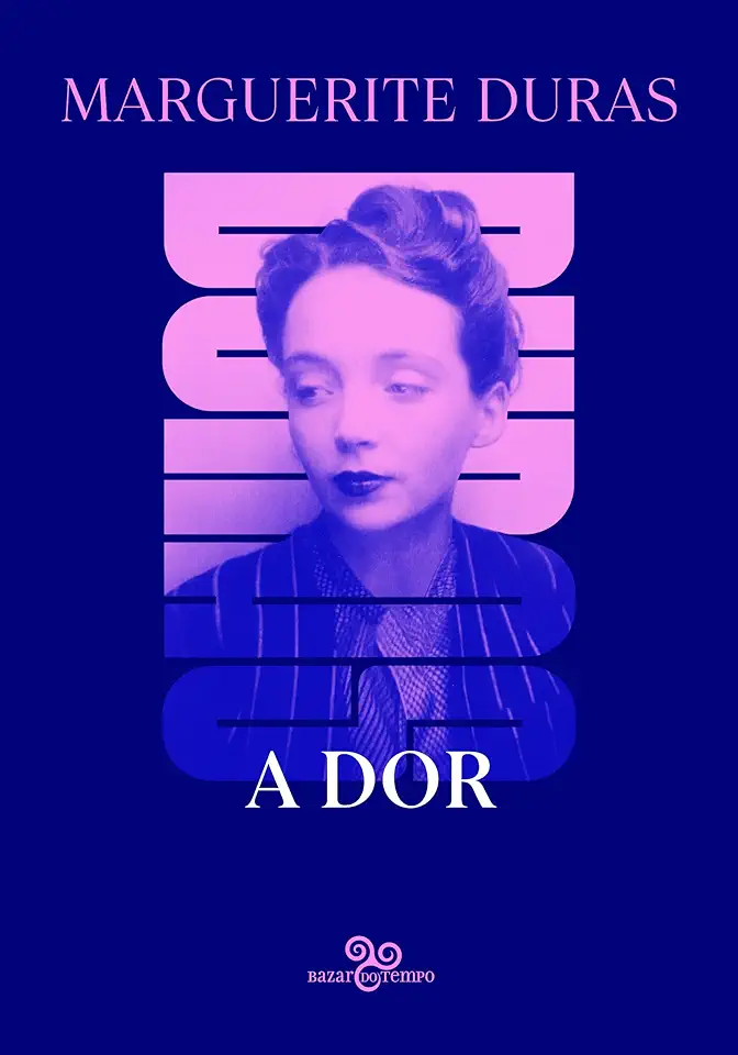 Capa do Livro A Dor - Capa Dura - Marguerite Duras