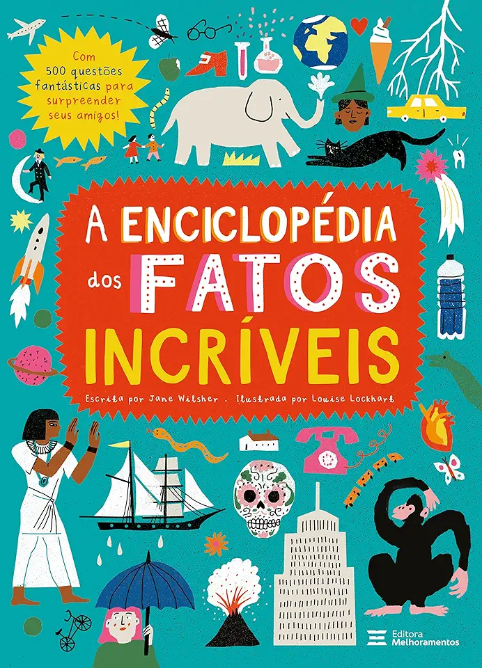 Capa do Livro A Enciclopédia dos Fatos Incríveis - Jane Wilsher