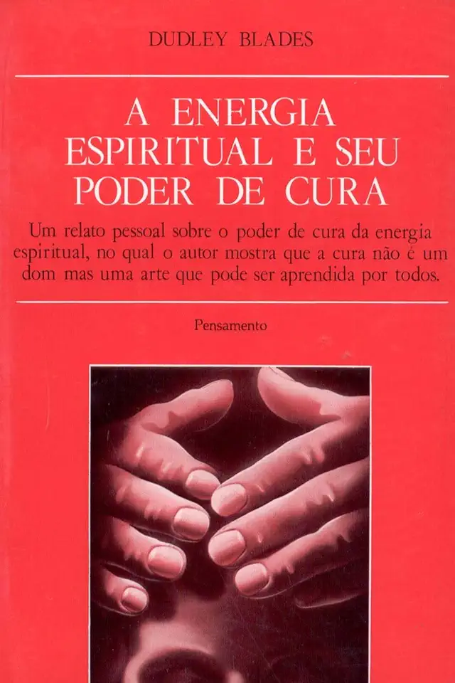 Capa do Livro A Energia Espiritual e Seu Poder de Cura - Dudley Blades