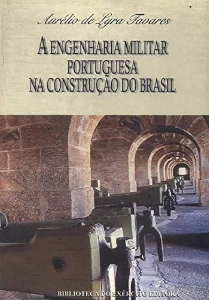 Capa do Livro A Engenharia Militar Portuguesa na Construção do Brasil - Aurélio de Lyra Tavares