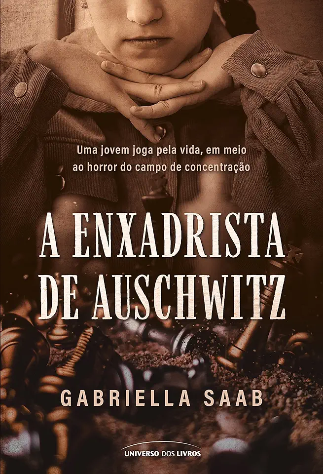 Capa do Livro A Enxadrista de Auschwitz - Gabriella Saab