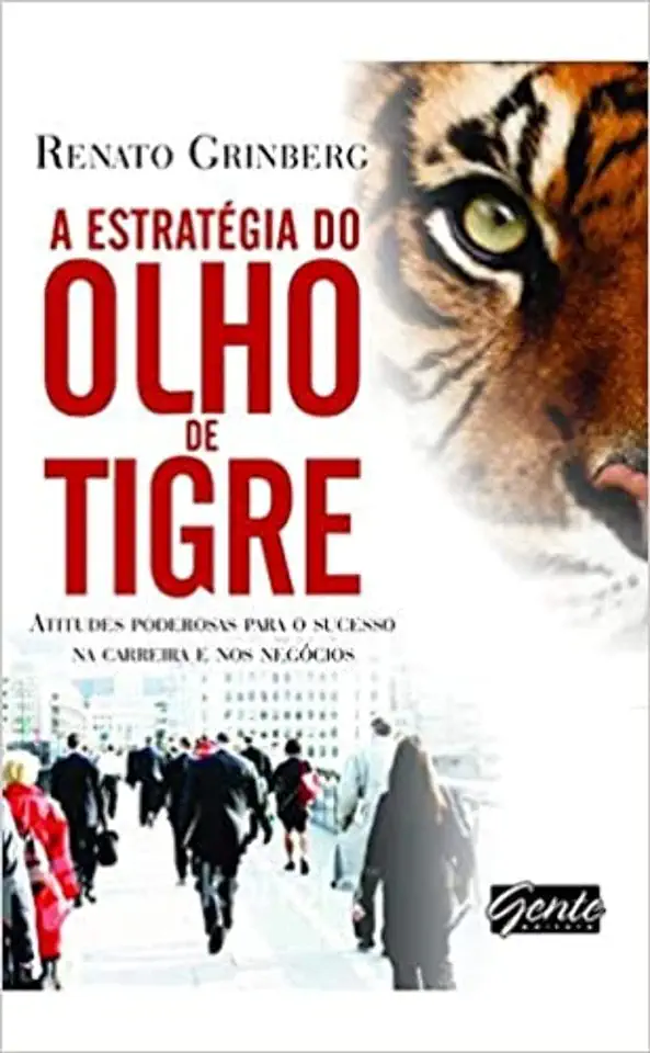 Capa do Livro A Estratégia do Olho de Tigre - Renato Grinberg