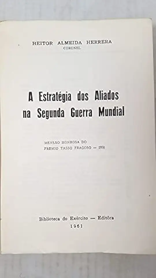 Capa do Livro A Estratégia dos Aliados na Segunda Guerra Mundial - Heitor Almeida Herrera