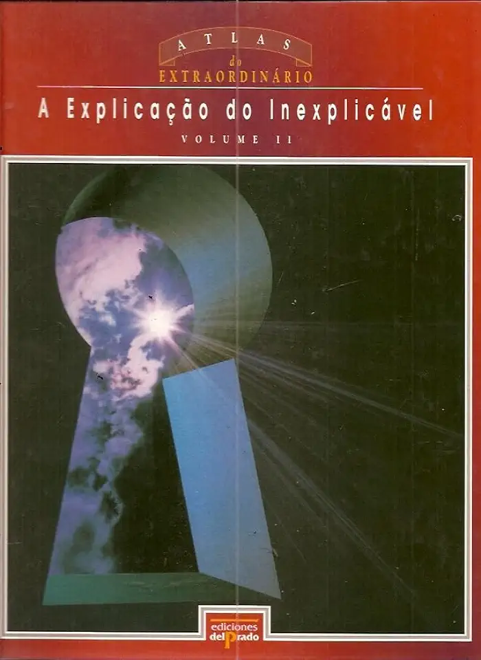 Capa do Livro A Explicação do Inexplicável Vol. Ii - Atlas do Extraordinário