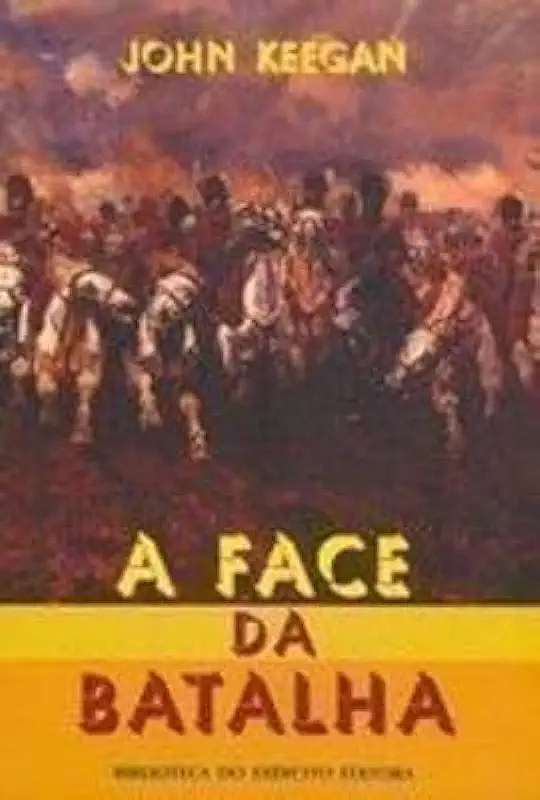 Capa do Livro A Face da Batalha - John Keegan