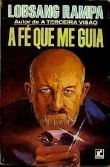 Capa do Livro A Fé Que Me Guia - Lobsang Rampa