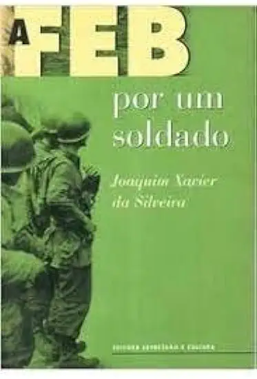 Capa do Livro A Feb por um Soldado - Joaquim Xavier da Silveira