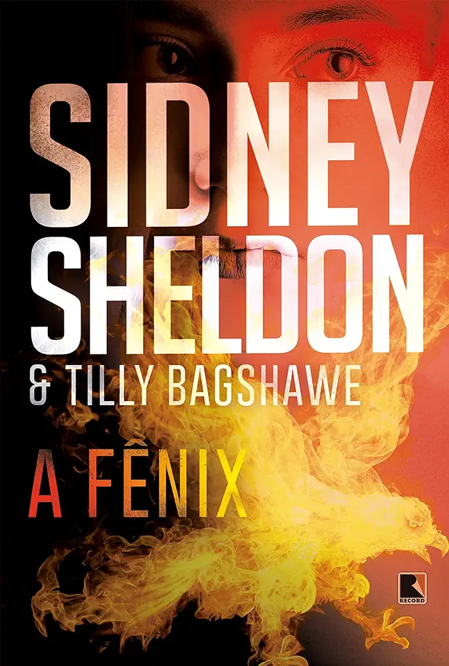 Capa do Livro A fênix - Sidney Sheldon e Tilly Bagshawe