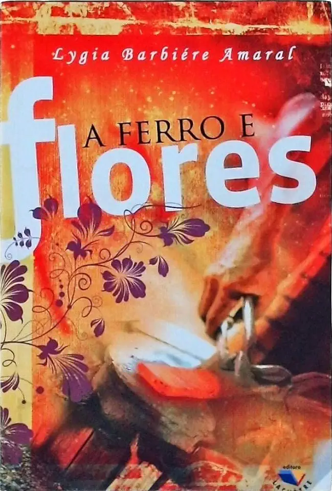 Capa do Livro A Ferro e Flores - Lygia Barbiére Amaral
