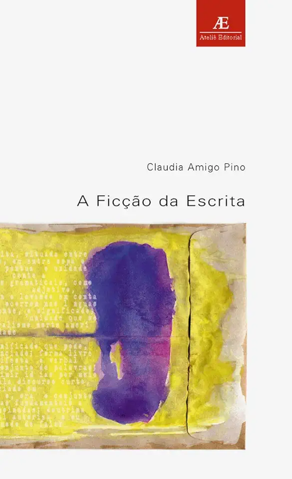 Capa do Livro A Ficção da Escrita - Claudia Amigo Pino