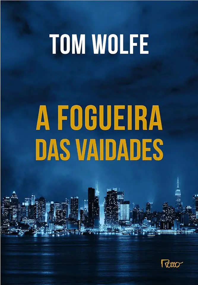 Capa do Livro A Fogueira das Vaidades - Tom Wolfe