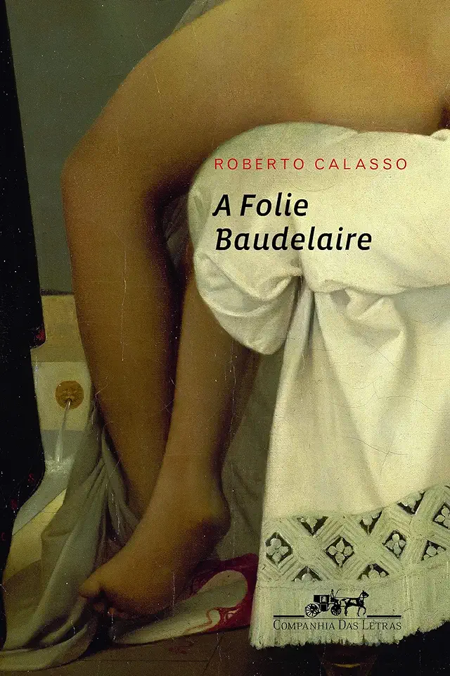 Capa do Livro A Folie Baudelaire - Roberto Calasso