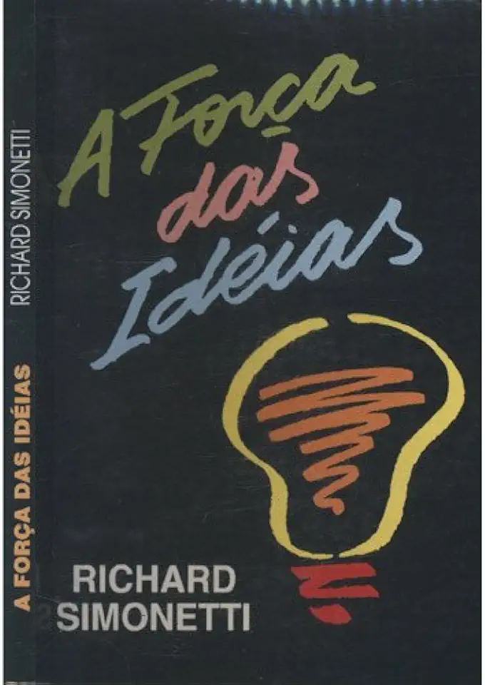 Capa do Livro A Força das Idéias - Richard Simonetti