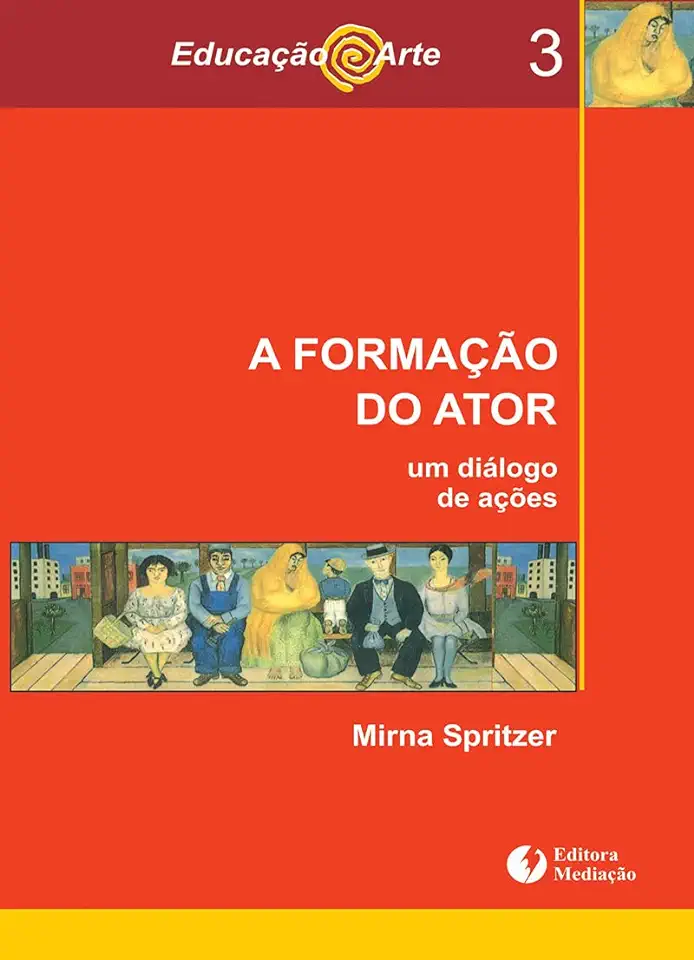 Capa do Livro A Formação do Ator - um Diálogo de Ações - Mirna Spritzer