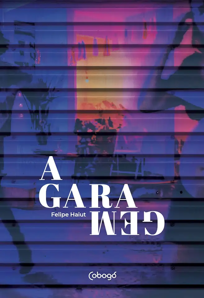 Capa do Livro A garagem - Haiut, Felipe